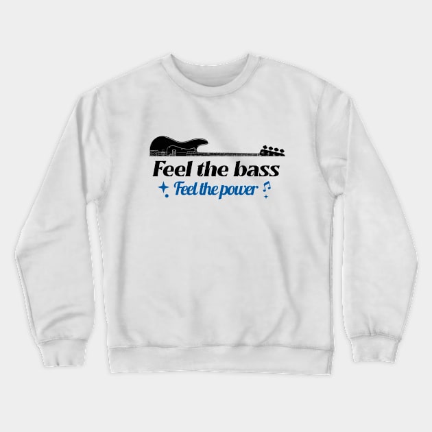 Feel the bass, feel the power Crewneck Sweatshirt by Boogz Apparel